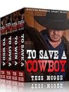 To Save a Cowboy (Cowboy Romance Short Reads #1-4) To Save a Cowboy (Cowboy Romance Short Reads #1-4)