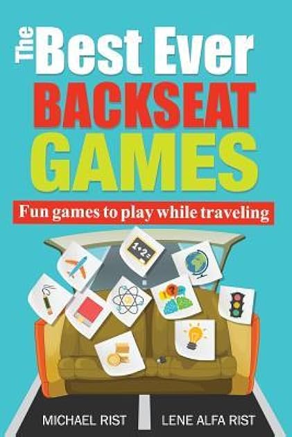 The Best Ever Back Seat Games: Fun games to play while you are traveling