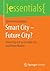 Smart City – Future City?: Smart City 2.0 as a Livable City and Future Market (essentials)