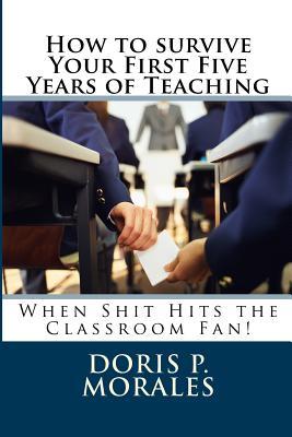 How to Survive Your First Five Years of Teaching