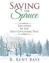 Saving the Spruce: The Story of the Ugly Christmas Tree