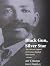 Black Gun, Silver Star: The Life and Legend of Frontier Marshal Bass Reeves