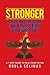 Stronger: You can Overcome and Bounce Back from Adversity A 7 Step Guide To Heal From Within