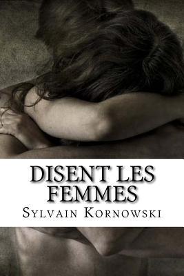 Disent les femmes (French Edition)