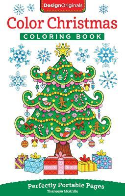 Color Christmas Coloring Book: Perfectly Portable Pages (On-The-Go!) (Design Originals) Holiday Art Designs on Perforated Pages; Convenient 5x8 Size is Perfect to Take Along Everywhere