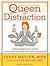The Queen of Distraction: H...