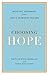 Choosing Hope: Moving Forward from Life's Darkest Hours