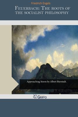 Feuerbach: The Roots of the Socialist Philosophy