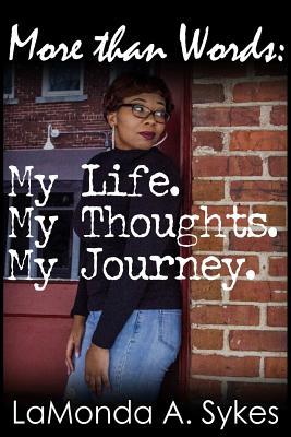 More than Words: My Life. My Thoughts. My Journey.