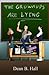 The Grownups are Lying by Dean B. Hall