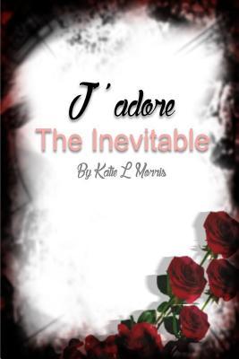 J'adore The Inevitable