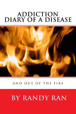 Diary of a Disease and Out of the Fire