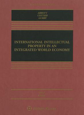 International Intellectual Property in an Integrated World Economy: 2010 (Aspen Casebook)
