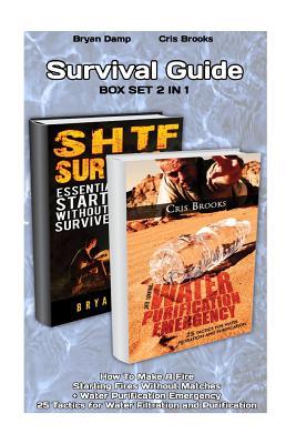 Survival Guide Box Set 2 in 1: How to Make a Fire. Starting Fires Without Matches + Water Purification Emergency. 25 Tactics for Water Filtration and Purification.: Prepper's Survival, Preppers Guide