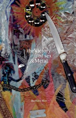 The Victory of Sex and Metal (Paperback)