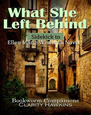 Sidekick to What She Left Behind by Ellen Marie Wiseman