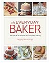 The Everyday Baker by Abigail Johnson Dodge