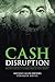 Cash Disruption: Digital Currency's Annihilation of Paper Money