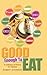Good Enough To Eat: A Colle...