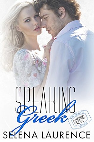 Speaking Greek (Foreign Exchange, #1)