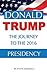 Donald Trump the Journey to the 2016 Presidency