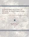 Ejidos and Regions of Refuge in Northwestern Mexico (Volume 46) (Anthropological Papers)