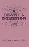 Death & Dominion by Carol Hedges
