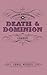 Death & Dominion: A Victorian Sensation Novel
