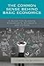 The Common Sense behind Basic Economics: A Guide for Budding Economists, Students, and Voters