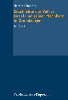 Geschichte des Volkes Israel und seiner Nachbarn in Grundzuegen Teil 1 + 2