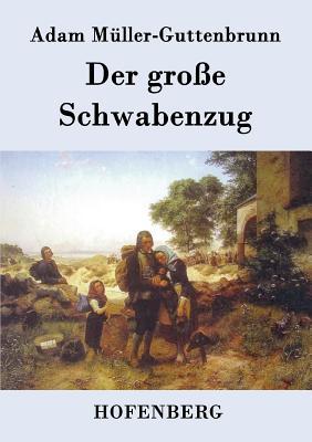 Der große Schwabenzug: Roman (German Edition)