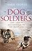Dog Soldiers by Isabel George