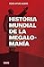Historia mundial de la megalomanía: Desmesuras, desvaríos y fantasías del culto a la personalidad en la política