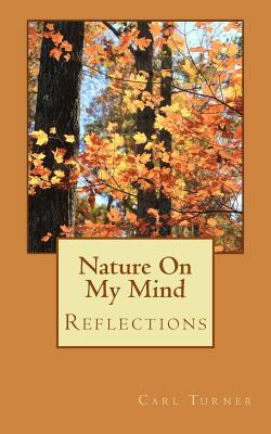 Nature On My Mind: Reflections