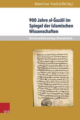 900 Jahre al-Gazali im Spiegel der islamischen Wissenschaften (Veroffentlichungen des Instituts fur Islamische Theologie der Universitat Osnabruck, 5) (German Edition)