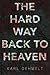 The Hard Way Back to Heaven