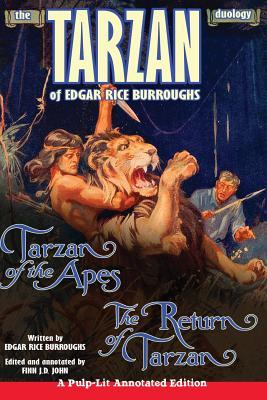 The Tarzan Duology of Edgar Rice Burroughs: Tarzan of the Apes and The Return of Tarzan: A Pulp-Lit Annotated Edition