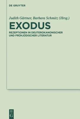 Exodus: Rezeptionen in deuterokanonischer und frühjüdischer Literatur (Deuterocanonical and Cognate Literature Studies, 32) (German Edition)