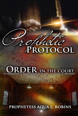Prophetic Protocol: Order In The Court