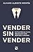 Vender sin vender/ Selling without selling (Spanish Edition)