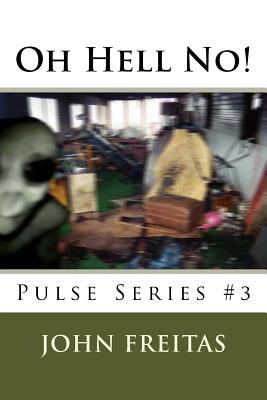 Oh Hell No! (Pulse, #3)