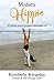 Modern Hippie: An Intuitive Journey Toward a Free-Spirited Life