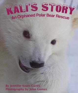 Kali's Story: An Orphaned Polar Bear Rescue (Turtleback School & Library Binding Edition)