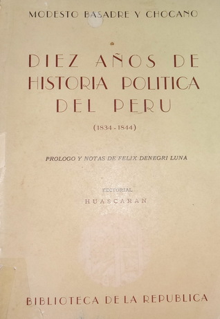 Diez años de historia política del Perú (1834-1844)