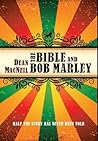 The Bible and Bob Marley: Half the Story Has Never Been Told The Bible and Bob Marley: Half the Story Has Never Been Told