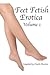 Feet Fetish: Volume 1