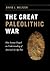 The Great Paleolithic War by David J. Meltzer