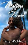 Matters of the Heart by D. Terry Wickham