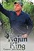 Kajun King Trapper Joe's Story by Trapper Joe