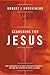 Searching for Jesus: New Discoveries in the Quest for Jesus of Nazareth---And How They Confirm the Gospel Accounts